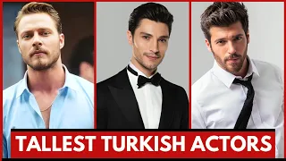 Top 12 Tallest Turkish Actors 2024 |  Most Handsome Turkish Actors 2024