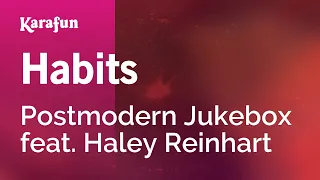 Habits - Postmodern Jukebox & Haley Reinhart | Karaoke Version | KaraFun