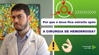 Porque o anus fica estreito depois da cirurgia de hemorroida? Ânus muito apertado