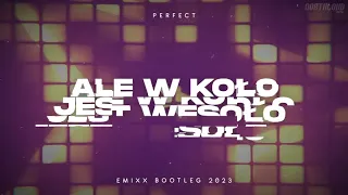 Perfect - Ale w koło jest wesoło (Emixx Bootleg 2023) ❤