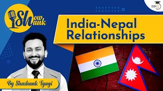 India-Nepal Relationship | Historic Links | Treaty of SUGAULI (1816) | UPSC International Relations