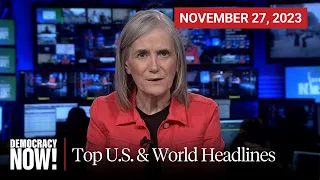 Top U.S. & World Headlines — November 27, 2023