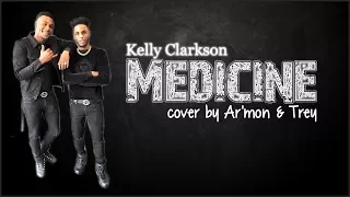 Lyrics: Kelly Clarkson - Medicine (Ar'mon & Trey cover)