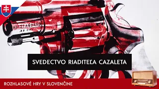 Andrej Bagar - Svedectvo riaditeľa Cazaleta (rozhlasová hra / 1998 / slovensky)