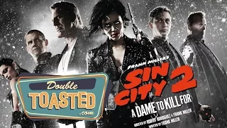 SIN CITY 2: A DAME TO KILL FOR - Double Toasted Video Review