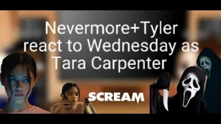 Nevermore+Tyler reacts to Wednesdays past as Tara Carpenter