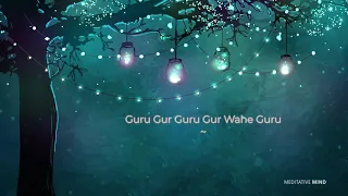 RENEW YOUR BODY MIND SPIRIT with "Guru Gur Guru Gur Wahe Guru" Mantra || Healing Meditation Music