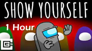 Show Yourself - Among Us Animation 1 Hour