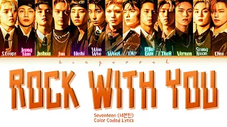 SEVENTEEN (세븐틴) - Rock With You Lyrics (Han/Rom/Eng/Color Coded/Lyrics/가사) | bingsoosh