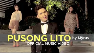 PUSONG LITO by Myrus (Official Music Video)