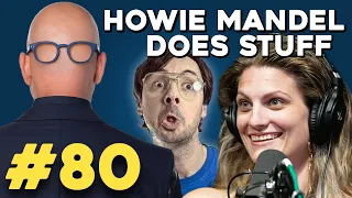 Weirdest Episode Ever with Kyle Dunnigan | Howie Mandel Does Stuff #80