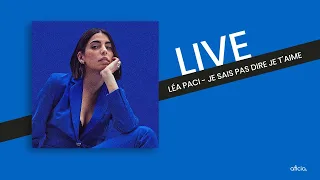 Léa Paci - Je sais pas dire je t'aime [acoustique] - Live Session