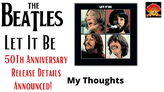 The Beatles Let It Be 50th Anniversary Details Announced - My Thoughts