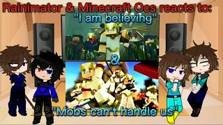 Rainimator & Minecraft Ocs reacts to "I am believing & Mobs can't handle us" [Requested]