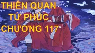 Thiên quan tứ phúc [ tác giả: Mặc Hương Đồng Khứu ] - chương 117