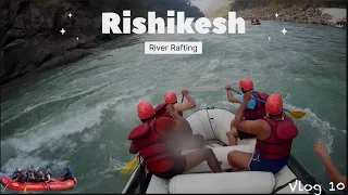 RISHIKESH : Thrills and Spills of River Rafting | Conquering the Rapids | Lush Green Mountains |