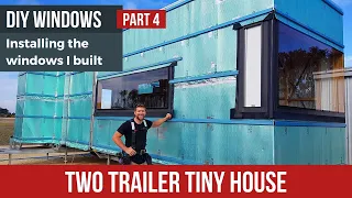 Ep. 20 -  DIY windows - How I installed my windows - Tiny House Build Update