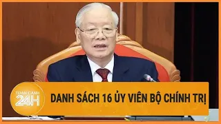 Danh sách 16 Ủy viên Bộ chính trị