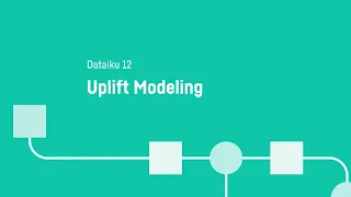 Dataiku 12 - Uplift Modeling