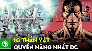 TOP 10 THẦN VẬT QUYỀN NĂNG NHẤT VŨ TRỤ DC | Có Bá Hơn Marvel??! | Ten Tickers