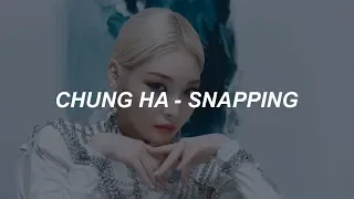 청하 (CHUNG HA) - "Snapping" Easy Lyrics