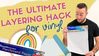 How To Layer Vinyl - Parchment Paper HACK!