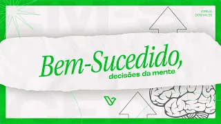 Bem Sucedido - Decisões da Mente! / Pr.Nicollas Arriera.