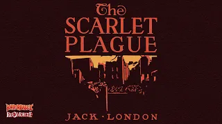 "The Scarlet Plague" by Jack London / A HorrorBabble Production