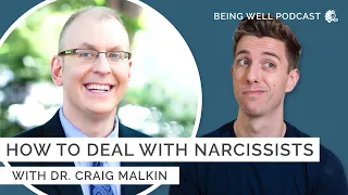 Understanding Narcissism and Narcissistic Traits with Dr. Craig Malkin | Being Well Podcast