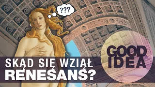 Skąd się wziął RENESANS? | GOOD IDEA