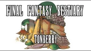 Final Fantasy Bestiary: Tonberry