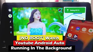 NO ROOT - Watch Youtube on Android Auto Running In The Background
