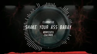 Clubbasse - Shake Your Ass Baby (Morfeuss 2003rmx)