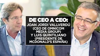 De CEO a CEO | Joan Jordi Vallverdú (Omnicom) y Luis Quintiliano (McDonald's)