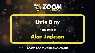 Alan Jackson - Little Bitty - Karaoke Version from Zoom Karaoke