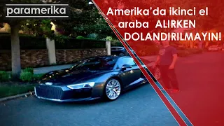 Ikinci el araba alirken DOLANDIRICILIGA dikkat! Amerika’da 2. el araba alirken bilmeniz gerekenler!