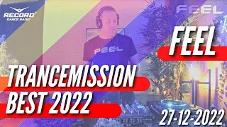 DJ FEEL -  Trancemission Best Tracks of 2022 (27-12-2022) Live