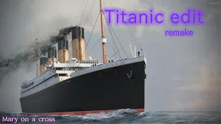 Mary on a cross - Titanic edit remake