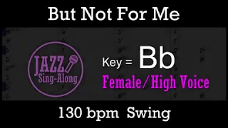 But Not For Me - with Intro + Lyrics in Bb (Female) - Jazz Sing-Along