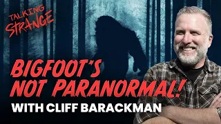 Bigfoot researcher Cliff Barackman on the state of Squatch! | Talking Strange