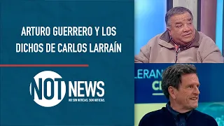 "Carlos Larraín debería analizarse", Arturo Guerrero | #NotNews