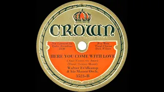 1933 Walter Feldkamp - Here You Come With Love (Dick Wilson, vocal)