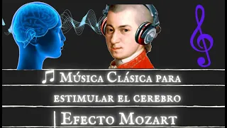 ♫ Música Clásica para estimular el cerebro | Efecto Mozart (HQ Alta fidelidad de audio)