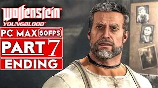 WOLFENSTEIN YOUNGBLOOD ENDING Gameplay Walkthrough Part 7 [1080p HD 60FPS PC MAX SETTINGS]
