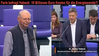 Farle befragt Habeck: 10 Billionen Euro Kosten für die Energiewende?!