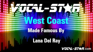 Lana Del Rey - West Coast (Karaoke Version) with Lyrics HD Vocal-Star Karaoke