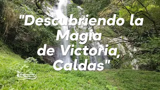 Descubriendo la Magia de Victoria, Caldas