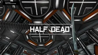 HALF DEAD 2 - Режим CARNAGE