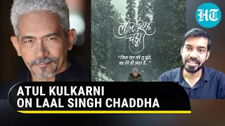 Atul Kulkarni reveals why Aamir Khan refused to read Laal Singh Chaddha script