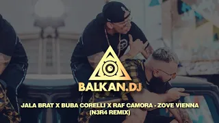 Jala Brat x Buba Corelli x Raf Camora - Zove Vienna (N3R4 Remix)